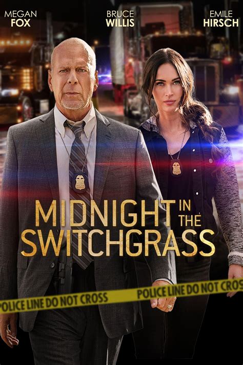 Midnight in the Switchgrass Bruce Willis, Megan Fox, and Emile Hirsch are law-enforcement agents out to stop a serial killer (Lukas Haas) in this intense crime-thriller …